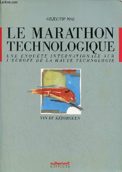 Objectif 1992 le marathon technologique une enqute internationale sur l'Europe de la haute technologie - Collection Enjeux et Stratgies.