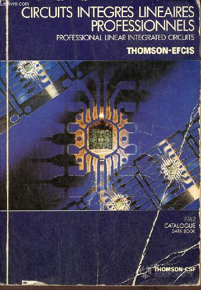 Catalogue circuits intgrs linaires professionnels 1982 / Professional linear integrated circuits data book.