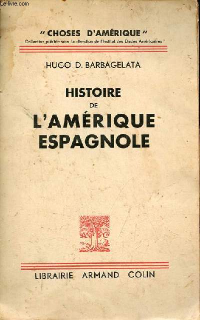 Histoire de l'Amrique espagnole - Collection choses d'Amrique.