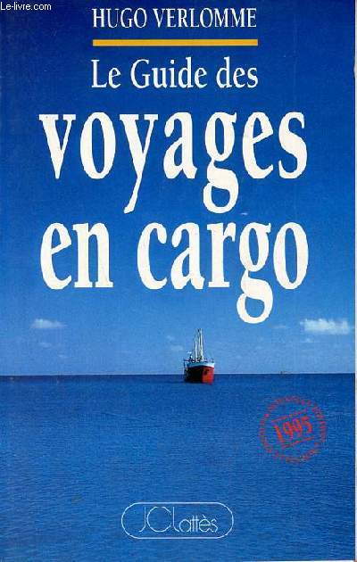 Le guide des voyages en cargo - Nouvelle dition 1995.