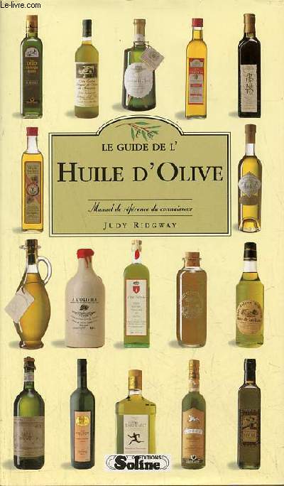 Le guide de l'huile d'olive - manuel de rfrence du connaisseur.