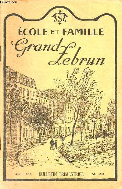 Ecole et famille Grand-Lebrun n23 avril 1933 - La vie de l'cole - calendrier religieux - compositions gnrales - courrier des familles - congrgation et confrence - chronique - casquettes et chapeaux - union sportive du Grand-Lebrun etc.