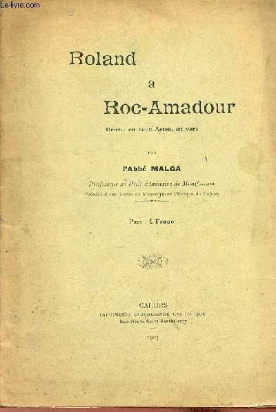 Roland  Roc-Amadour drame en deux actes, en vers - avec envoi de l'auteur.