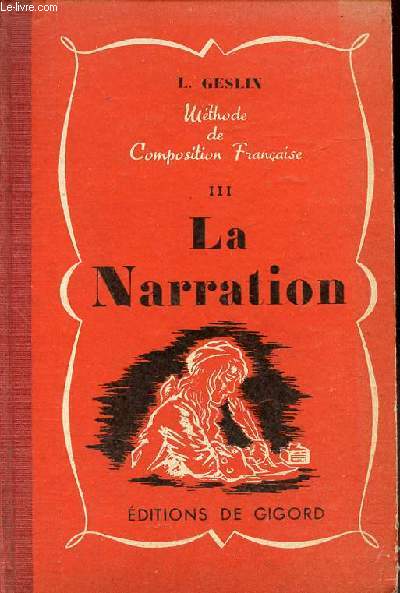 Mthode conjugue d'explication de textes et de composition franaise - Tome 3 : La narration cours suprieur (deuxime anne) anne prparatoire et premire anne des eps classes de 6 et 5e - 14e dition.