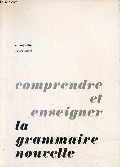 Comprendre et enseigner la grammaire nouvelle.