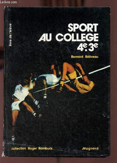 Sport au collège la pratique des activités physiques en classe de 4e/3e - livre de l'élève - Collection Roger Bambuck.