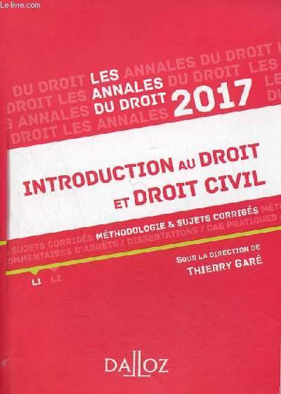 Les annales du droit 2017 - Introduction au droit et droit civil mthodologie & sujets corrigs.