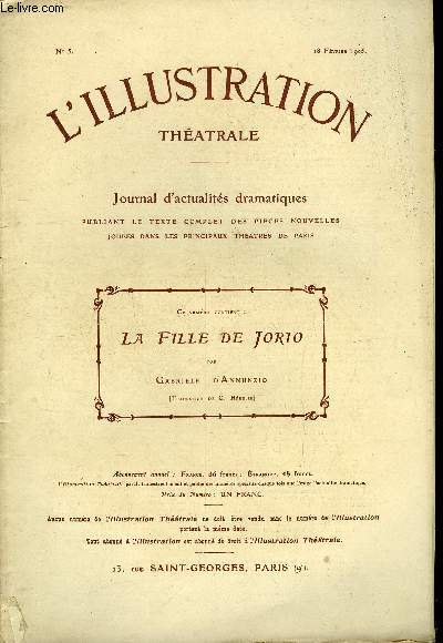 L'illustration thatrale n 5 - La fille de Jorio, tragdie pastorale en trois actes de M. Gabriele d'Annunzio, traduite par M.G. Hrelle, reprsente pour la premire fois a Paris, par la troupe de l'Oeuvre, au Nouveau Thatre, le 8 fvrier 1905