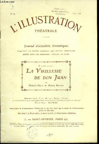 L'illustration thatrale n 34 - La vieillesse de Don Juan, pice en trois actes, en vers de MM. Mounet-Sully et Pierre Barbier, reprsente pour la premire fois au thatre de l'Odon le 27 avril 1906