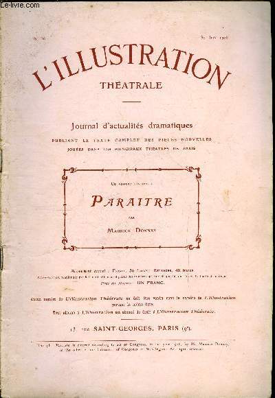 L'illustration thatrale n 36 - Paraitre, pice en quatre actes (cinq tableaux) de M. Maurice Donnay, reprsente pour la premire fois a la Comdie franaise le 2 avril 1906
