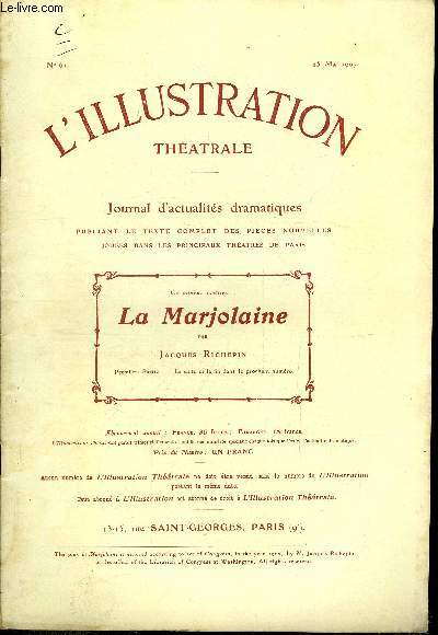 L'illustration thatrale n 61-62 - La Marjolaine, pice en cinq actes, en vers par Jacques Richepin, reprsente pour la premire fois, le 20 avril 1907, au thatre de la porte Saint Martin - 2 parties, complet - Les Fresnay, comdie en un acte