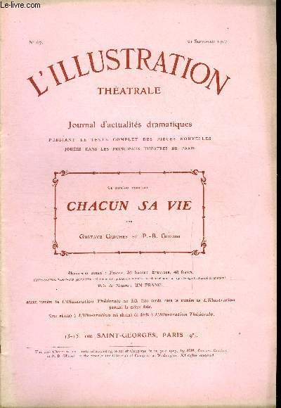 L'illustration thatrale n 67 - Chacun sa vie, comdie en trois actes par Gustave Guiches et P.B. Gheusi, reprsent pour la premire fois le 10 septembre 1907, a la comdie franaise