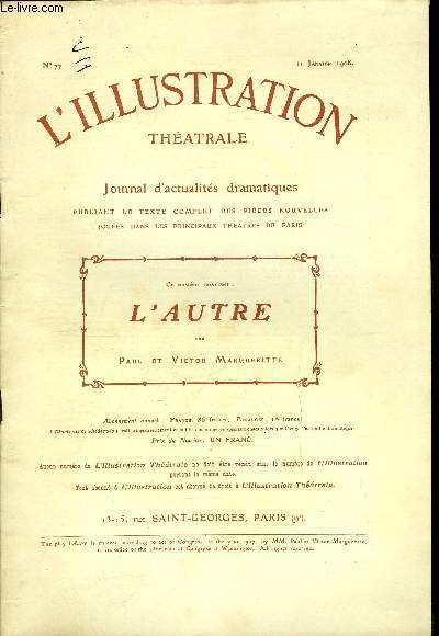 L'illustration thatrale n 77 - L'autre, pice en trois acte par Paul et Victor Margueritte, reprsente pour la premire fois, le 9 dcembre 1907, a la comdie franaise