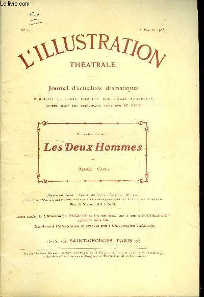 L'illustration thatrale n 82 - Les deux hommes, pice en quatre actes par Alfred Capus, reprsente pour la premire fois le 20 janvier 1908 a la comdie franaise