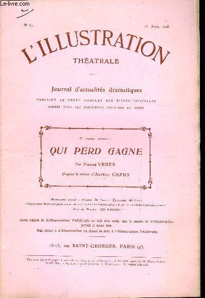 L'illustration thatrale n 87 - Qui perd gagne, pice en cinq actes par Pierre Veber, d'aprs le roman de M. Alfred Capus, reprsente pour la premire fois le samedi 14 mars 1908 au thatre Rjane