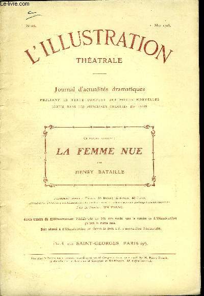 L'illustration thatrale n 88 - La femme nue, pice de quatre actes par Henry Bataille, reprsente pour la premire fois, le 27 fvrier 1908, au thatre de la Renaissance