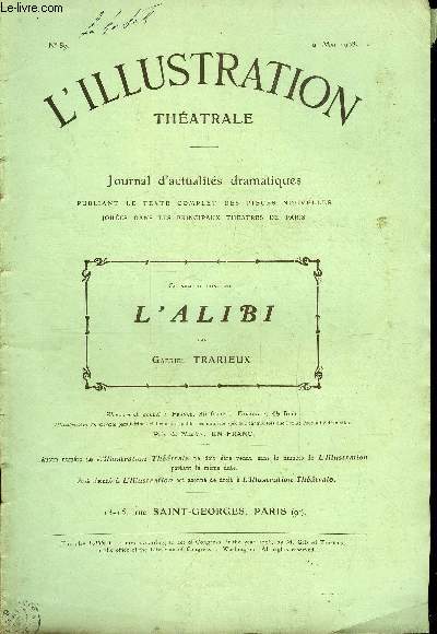 L'illustration thatrale n 89 - L'alibi, pice en trois actes par Gabriel Trarieux, reprsente pour la premire fois, le 25 avril 1908, au thatre national de l'Odon
