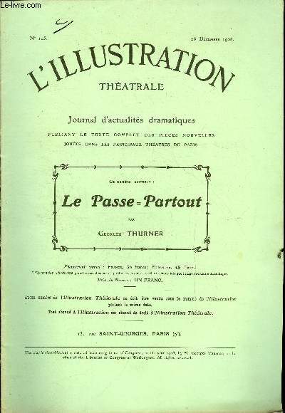 L'illustration thatrale n 105 - Le passe-partout, comdie en trois actes par Georges Thurner, reprsente pour la premire fois le 30 octobre 1908, au thatre du Gymnase