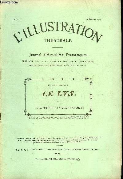 L'illustration thatrale n 111 - Le lys, pice en quatre actes par Pierre Wolff et Gaston Leroux, reprsente pour la premire fois le 18 dcembre 1908, au thatre du Vaudeville