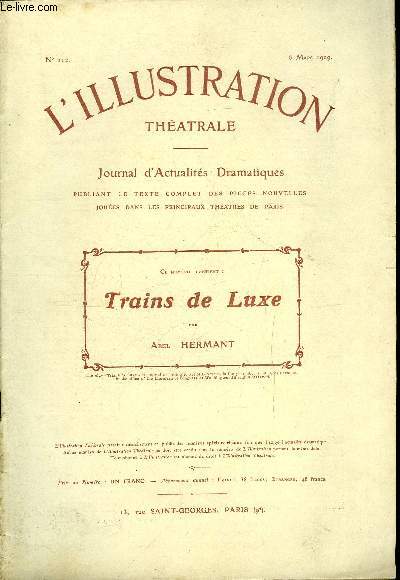 L'illustration thatrale n 112 - Trains de luxe, comdie en quatre actes par Abel Hermant, reprsente pour la premire fois le 16 fvrier 1909 au thatre Rjane