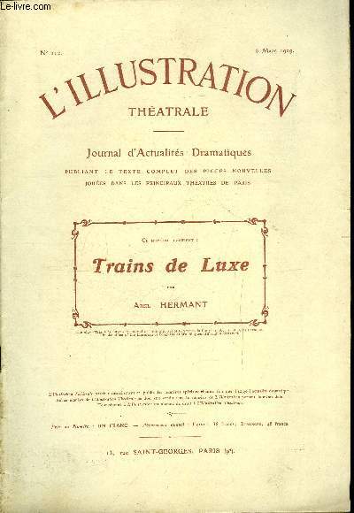 L'illustration thatrale n 112 - Trains de luxe, comdie en quatre actes par Abel Hermant, reprsente pour la premire fois le 16 fvrier 1909 au thatre Rjane