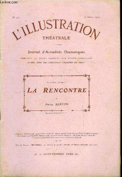 L'illustration thatrale n 122 - La rencontre, pice en quatre actes par Pierre Berton, reprsente pour la premire fois le 17 juin 1909 a la comdie franaise