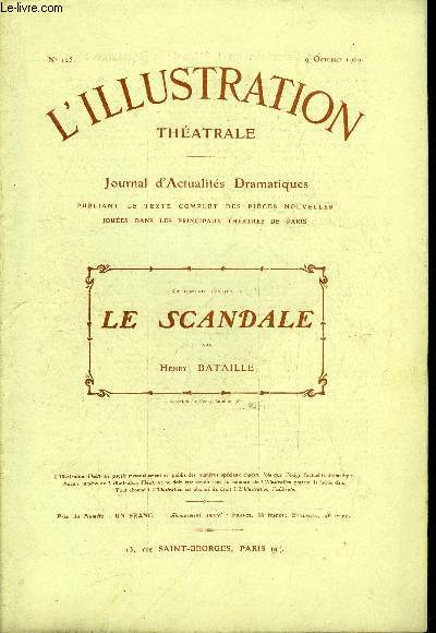 L'illustration thatrale n 125 - Le scandale, pice en quatre actes par Henry Bataille, reprsente pour la premire fois le 30 mars 1909 au thatre de la Renaissance