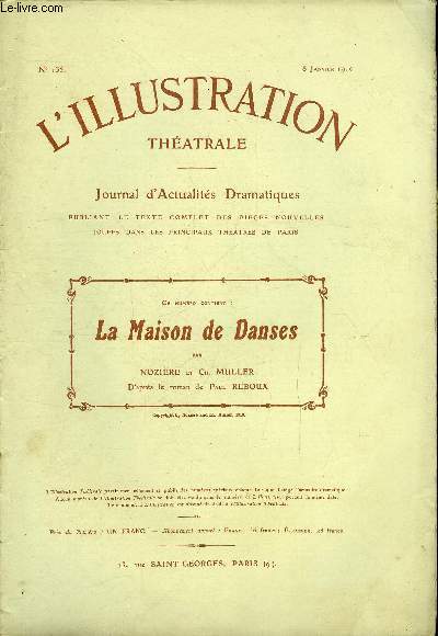 L'illustration thatrale n 135 - La maison de danses, pice en quatre actes et cinq tableaux par Nozire et Ch. Muller, d'aprs le roman de Paul Reboux, reprsente pour la premire fois le 13 novembre 1909 au thatre du Vaudeville