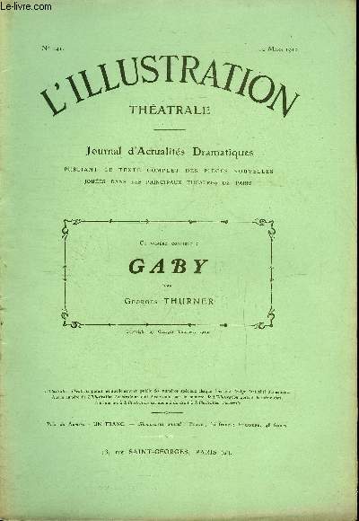 L'illustration thatrale n 141 - Gaby, comdie en trois actes par Georges Thurner, reprsente pour la premire fois le 10 fvrier 1910 au thatre des Bouffes Parisiens