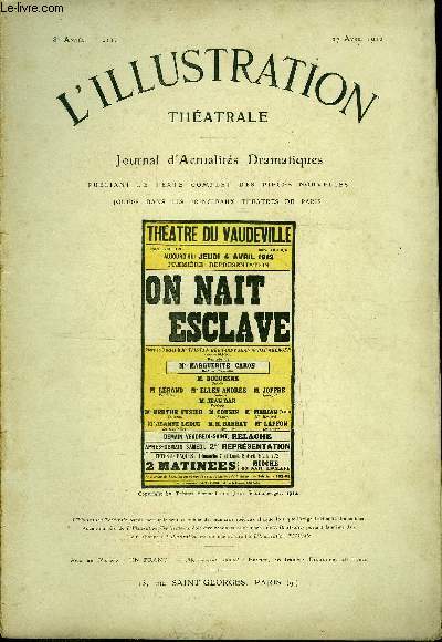 L'illustration thatrale n 211 - On nait esclave, pice en trois actes par Tristan Bernard et Jean Schlumberger, reprsente pour la premire fois au thatre du Vaudeville le 4 avril 1912