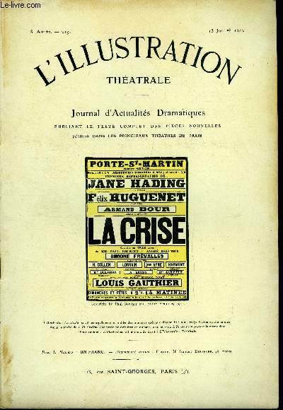 L'illustration thatrale n 219 - La crise, comdie en trois actes par Paul Bourget et Andr Beaunier, reprsente pour la premire fois le 3 mai 1912 au thatre de la porte Saint Martin