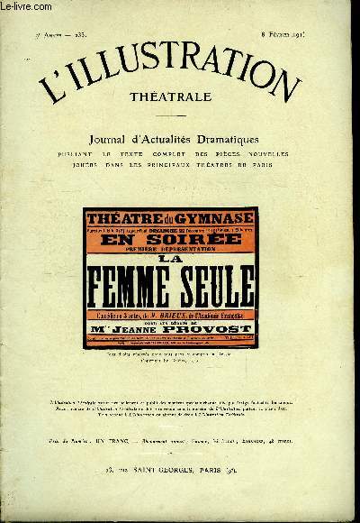 L'illustration thatrale n 233 - La femme seule, comdie en trois actes par Brieux, reprsente pour la premire fois le 22 dcembre 1912 au thatre du gymnase