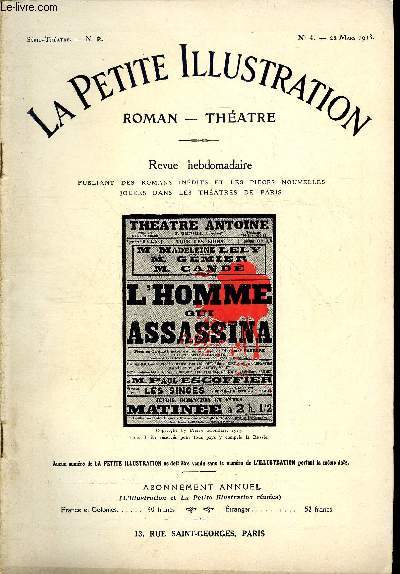 La petite illustration n 4 srie thatre n 2 - L'homme qui assassina, pice en quatre actes, d'aprs le roman de Claude Farrre par Pierre Frondaie, reprsente pour la premire fois le 19 dcembre 1912 au thatre Antoine