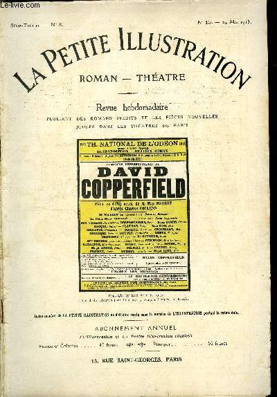 La petite illustration n 13 srie thatre n 8 - David Copperfield, pice en cinq actes par Max Maurey d'aprs Charles Dickens, reprsente pour la premire fois le 8 novembre 1911 et reprise le 15 mai 1913 au thatre national de l'odon