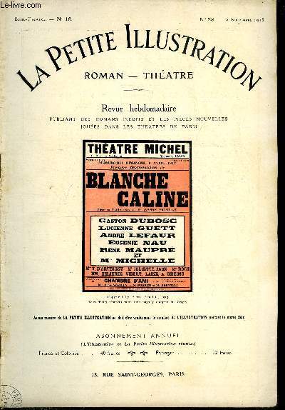 La petite illustration n 28 srie thatre n 16 - Blanche caline, pice en trois actes par Pierre Frondaie, reprsente pour la premire fois le 6 avril 1913 au thatre Michel
