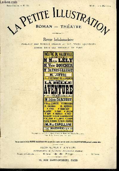 La petite illustration n 61 srie thatre n 37 - La belle aventure, comdie en trois actes par G.A. de Caillavet, Robert de Flers et Etienne Rey, reprsente pour la premire fois le 23 dcembre 1913 au thatre du Vaudeville