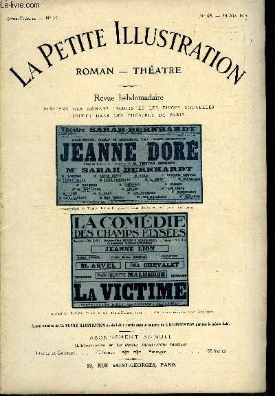 La petite illustration n 65 srie thatre n 39 - Jeanne Dor, pice en cinq actes et sept tableaux par Tristan Bernard, reprsente pour la premire fois le 16 dcembre 1913 au thatre Sarah Bernhardt, La victime, pice en trois actes par Fernand