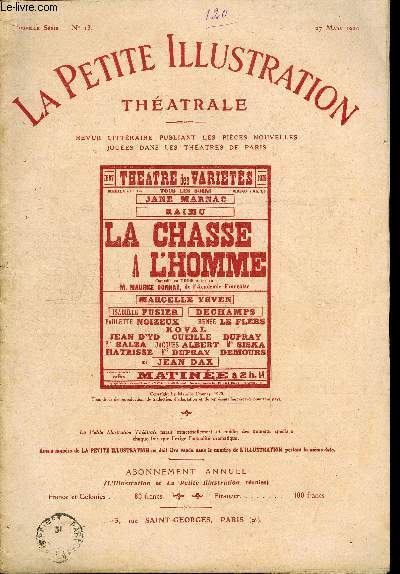 La petite illustration thatrale - nouvelle srie n 13 - La chasse a l'homme, comdie en trois actes par Maurice Donnay, reprsente pour la premire fois le 24 dcembre 1919 au thatre des varits