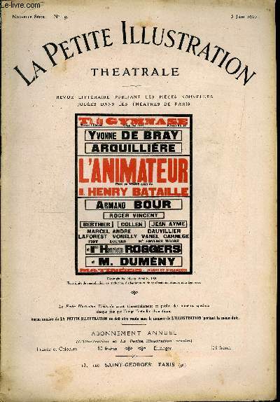 La petite illustration thatrale - nouvelle srie n 19 - L'animateur, pice en trois actes par Henry Bataille, reprsente pour la premire fois le 27 janvier 1920 au thatre du gymnase