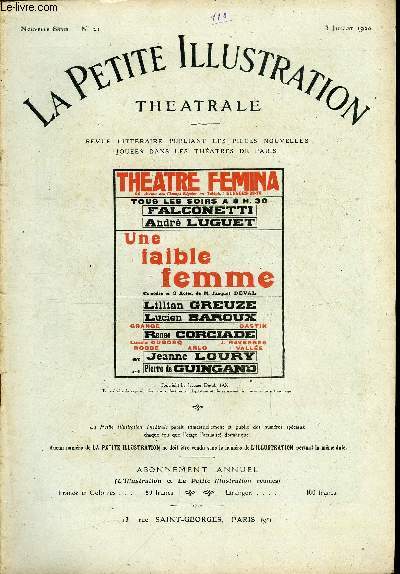 La petite illustration thatrale - nouvelle srie n 21 - Une faible femme, comdie en trois actes par Jacques Deval, reprsente pour la premire fois le 12 mai 1920 au thatre Femina