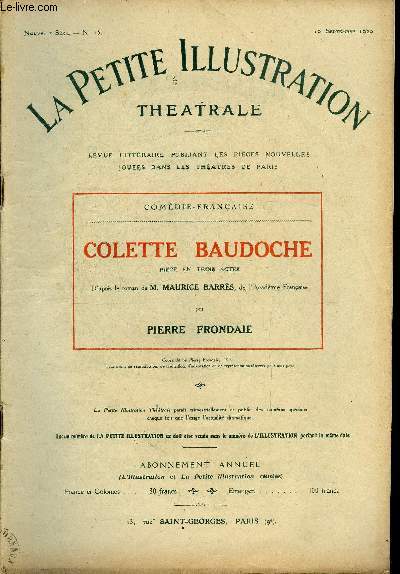 La petite illustration thatrale - nouvelle srie n 25 - Colette Baudoche, pice en trois actes, d'aprs le roman de M. Maurice Barrs, de l'acadmie franaise par Pierre Frondaie, reprsente pour la premire fois a Paris le 8 mai 1915 a la comdie