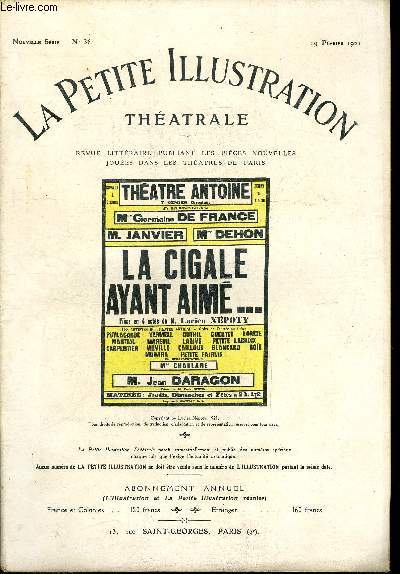 La petite illustration thatrale - nouvelle srie n 36 - La cigale ayant aim, pice en quatre actes par Lucien Npoty, reprsente pour la premire fois le 10 janvier 1921 au thatre Antoine