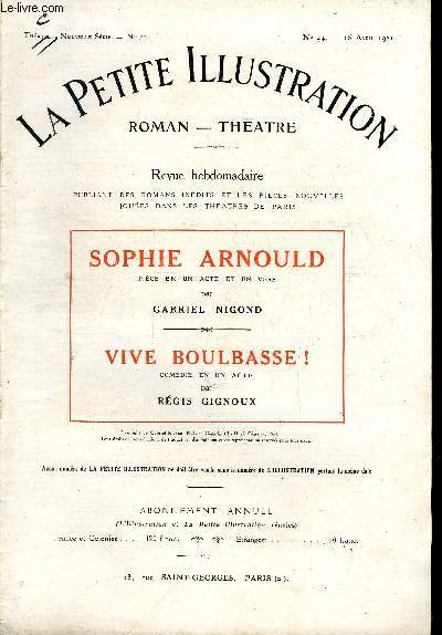 La petite illustration - nouvelle srie n 44 - thatre n 40 - Sophie Arnould, pice en un acte et en vers par Gabriel Nigond, reprsente pour la premire fois le 13 fvrier 1921 au nouveau thatre et reprise au thatre de l'oeuvre le 22 mars 1921, Vive