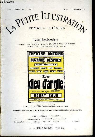 La petite illustration - nouvelle srie n 73 - thatre n 52 - Le Dieu d'argile, pice en quatre actes par Edouard Schneider, reprsente pour la premire fois le 27 octobre 1921 au thatre Antoine