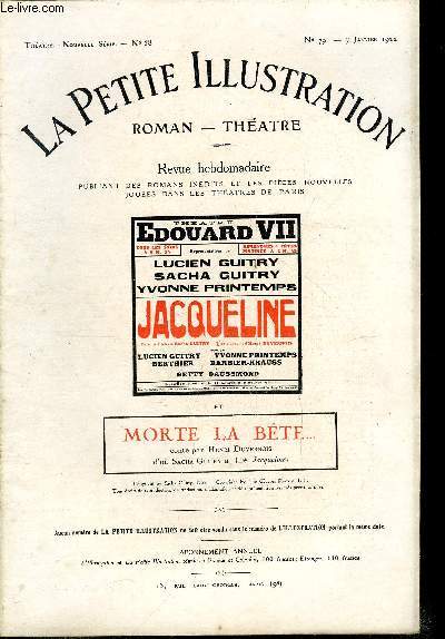 La petite illustration - nouvelle srie n 79 - thatre n 58 - Morte la bte par Henri Duvernois, Jacqueline, pice en trois actes, tire de la nouvelle de Henri Duvernois par Sacha Guitry, reprsente pour la premire fois le 5 novembre 1921 au thatre