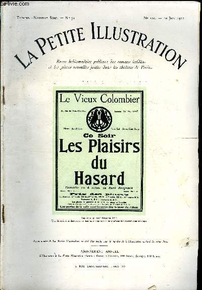 La petite illustration - nouvelle srie n 100 - thatre n 71 - Les plaisirs du hasard, comdie en quatre actes par Ren Benjamin, reprsente pour la premire fois le 21 avril 1922 au thatre du Vieux Colombier