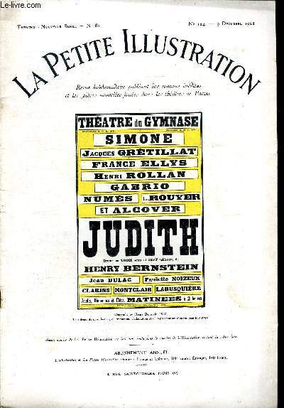 La petite illustration - nouvelle srie n 124 - thatre n 81 - Judith, comdie dramatique en trois actes et cinq tableaux par Henry Bernstein, reprsente pour la premire fois le 12 octobre 1922 au thatre du gymnase