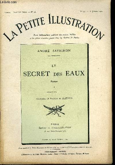 La petite illustration - nouvelle srie n 154, 155, 156 - roman n 56, 57, 58 - Le secret des eaux par Andr Savignon, trois parties, complet