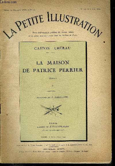 La petite illustration - nouvelle srie n 189, 190, 191, 192 - roman n 73, 74, 75, 76 - La maison de Patrice Perrier par Gaston Chrau, quatre parties, complet