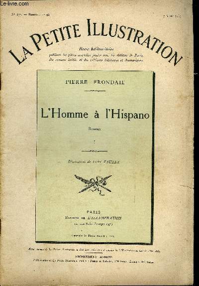 La petite illustration - nouvelle srie n 233, 234, 235, 237, 238 - roman n 96, 97, 98, 99, 100 - L'homme a l'hispano par Pierre Frondaie, cinq parties, complet